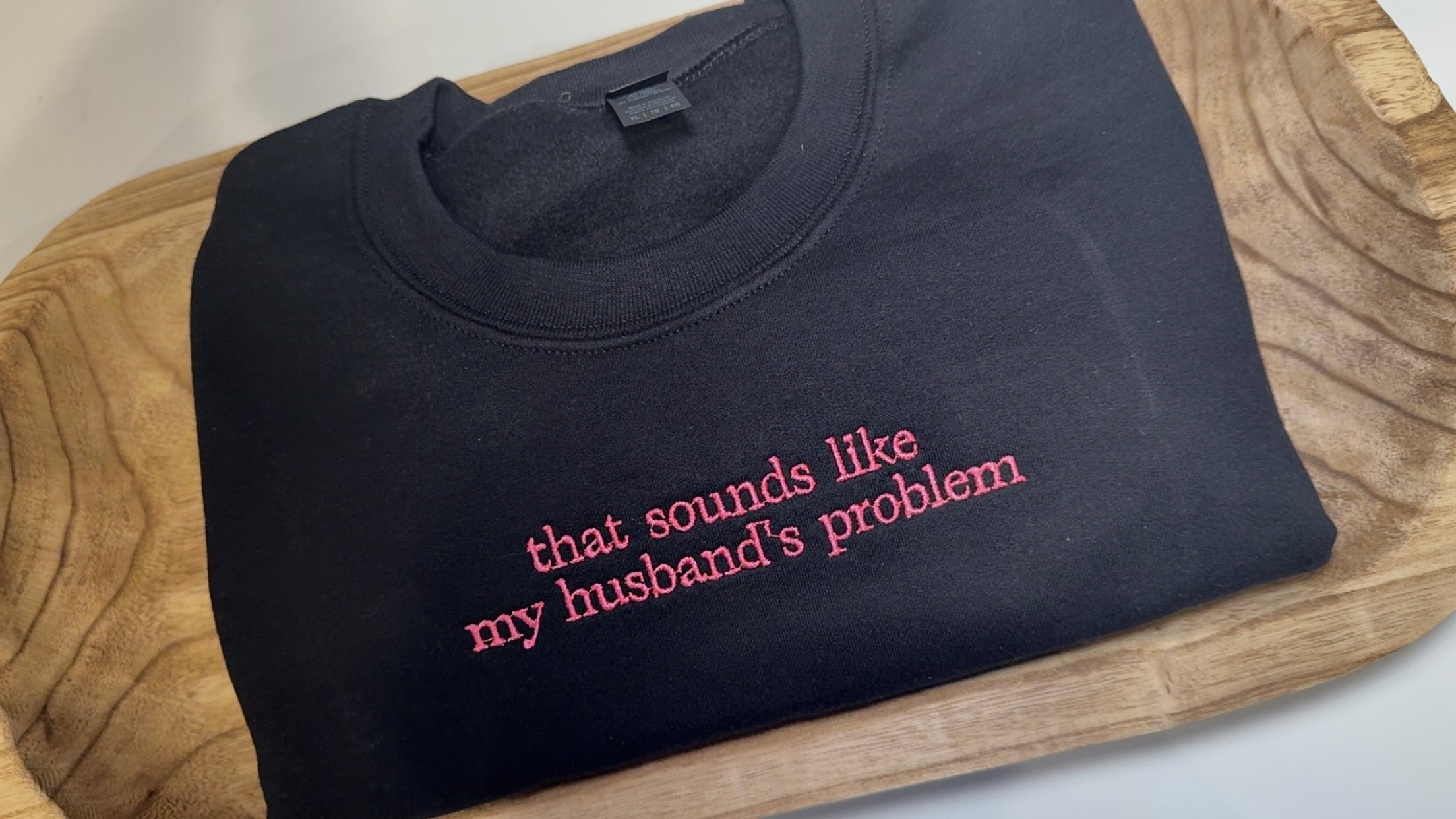 Husband’s problem embroidered sweatshirt